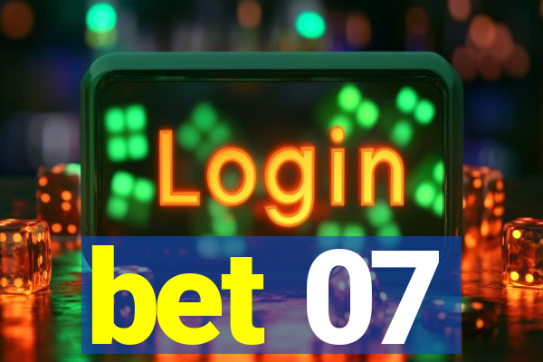 bet 07